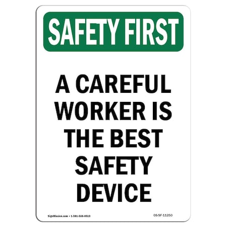 OSHA SAFETY FIRST Sign, Careful Worker Is Best Safety Device, 18in X 12in Decal